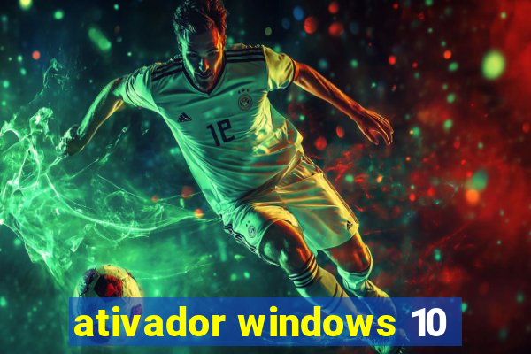 ativador windows 10